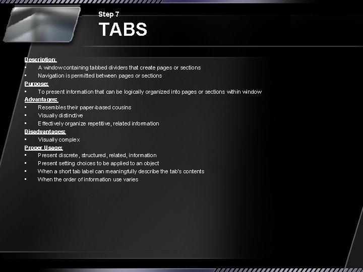 Step 7 TABS Description: • A window containing tabbed dividers that create pages or