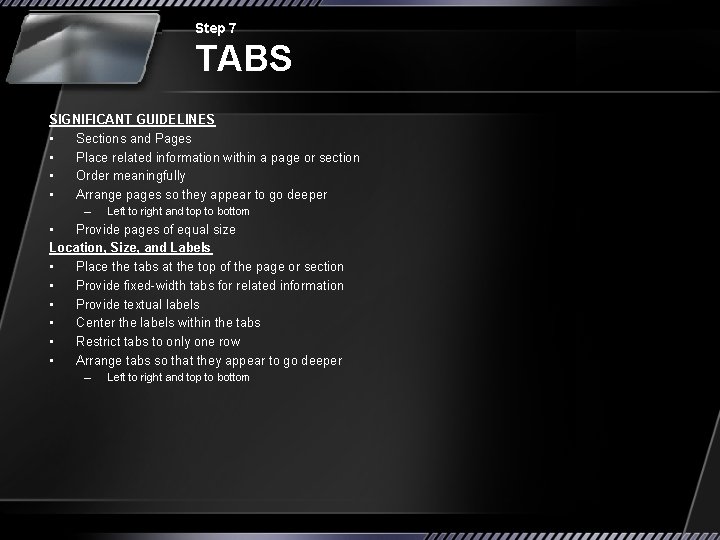 Step 7 TABS SIGNIFICANT GUIDELINES • Sections and Pages • Place related information within