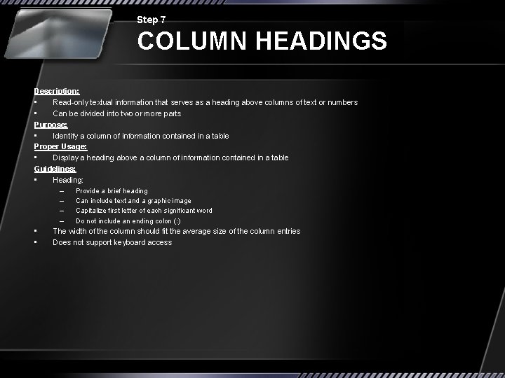 Step 7 COLUMN HEADINGS Description: • Read-only textual information that serves as a heading