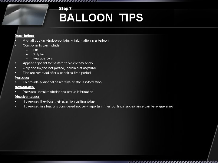 Step 7 BALLOON TIPS Description: • A small pop-up window containing information in a