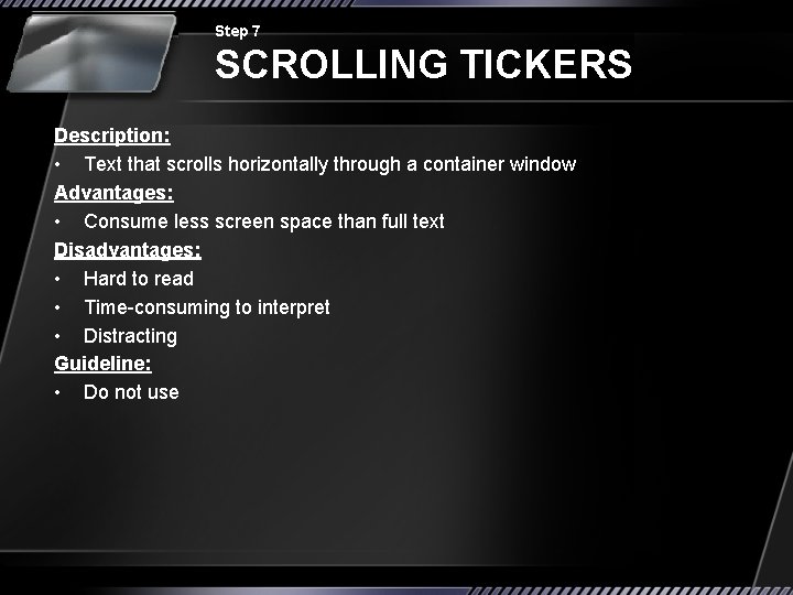 Step 7 SCROLLING TICKERS Description: • Text that scrolls horizontally through a container window