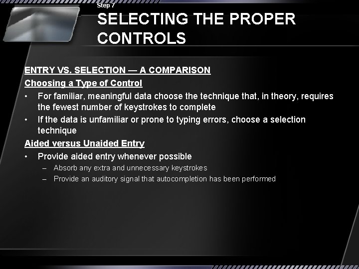 Step 7 SELECTING THE PROPER CONTROLS ENTRY VS. SELECTION — A COMPARISON Choosing a