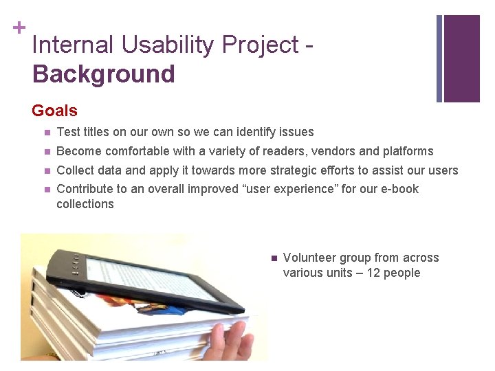 + Internal Usability Project Background Goals n Test titles on our own so we