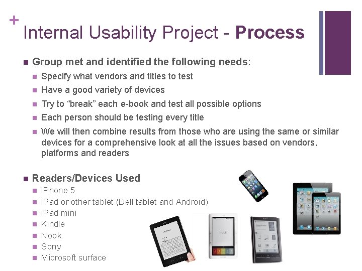 + Internal Usability Project - Process n n Group met and identified the following