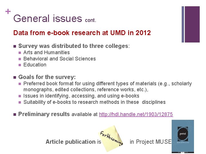 + General issues cont. Data from e-book research at UMD in 2012 n Survey