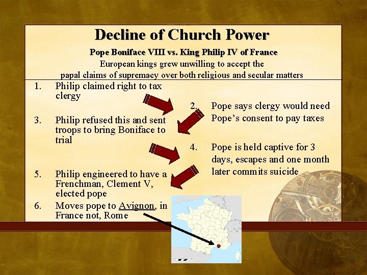 Decline of Church Power 1. 3. 5. 6. Pope Boniface VIII vs. King Philip