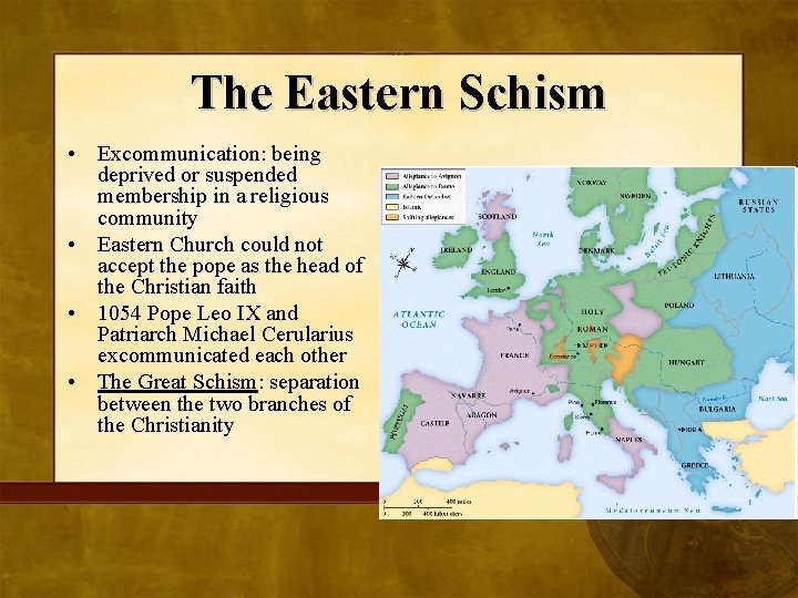 The Eastern Schism • Excommunication: being deprived or suspended membership in a religious community