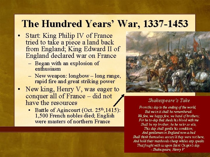 The Hundred Years’ War, 1337 -1453 • Start: King Philip IV of France tried