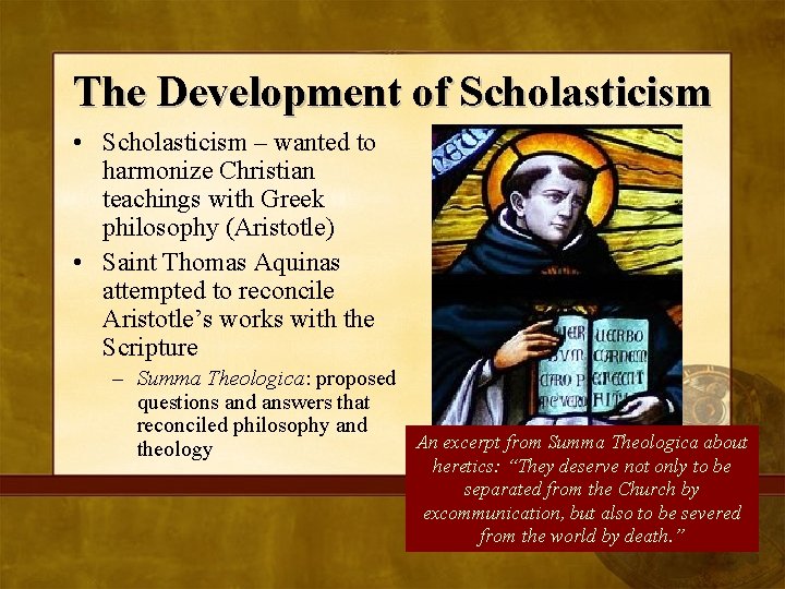 The Development of Scholasticism • Scholasticism – wanted to harmonize Christian teachings with Greek