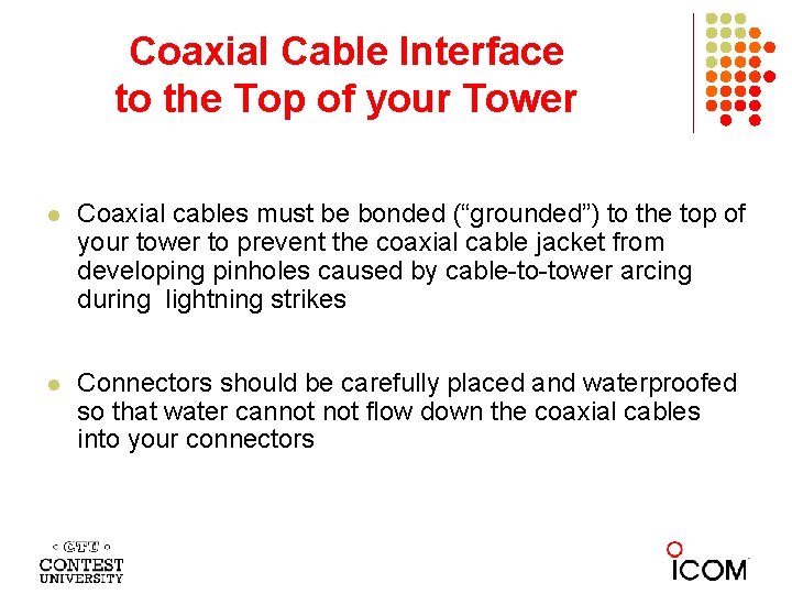 Coaxial Cable Interface to the Top of your Tower l Coaxial cables must be