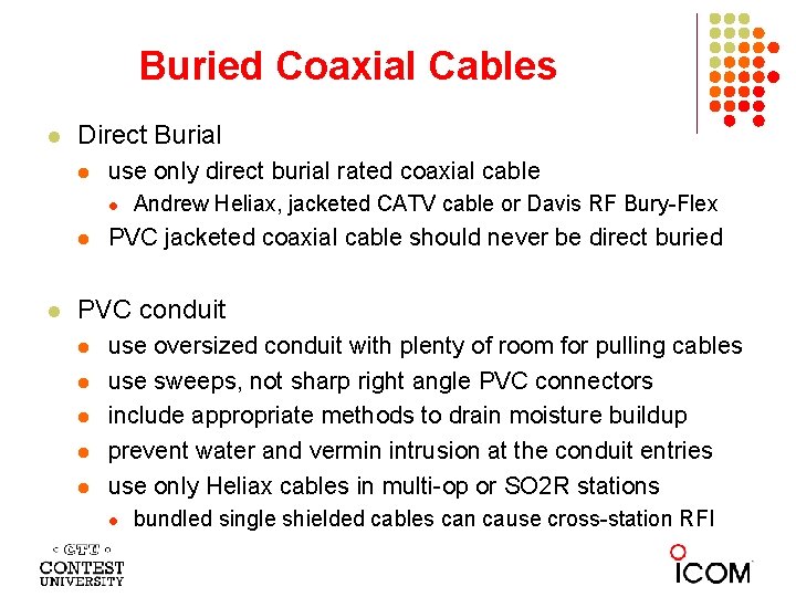 Buried Coaxial Cables l Direct Burial l use only direct burial rated coaxial cable