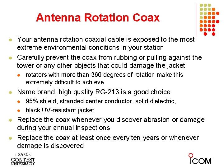 Antenna Rotation Coax l l Your antenna rotation coaxial cable is exposed to the