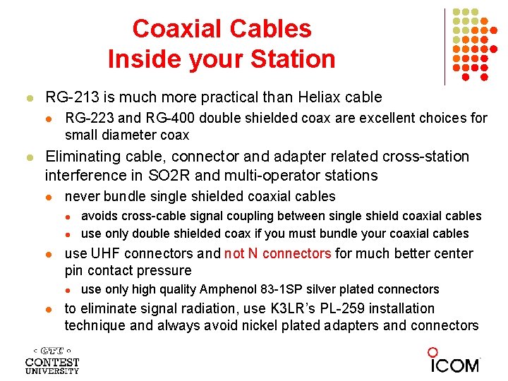 Coaxial Cables Inside your Station l RG-213 is much more practical than Heliax cable