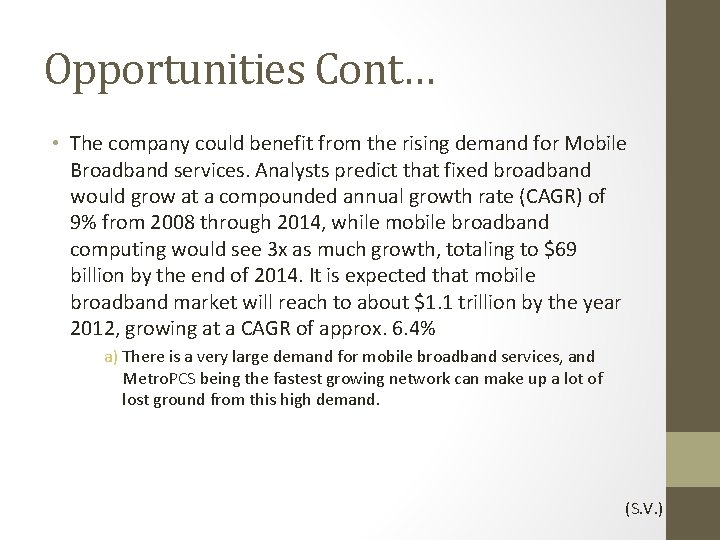 Opportunities Cont… • The company could benefit from the rising demand for Mobile Broadband