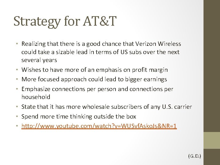 Strategy for AT&T • Realizing that there is a good chance that Verizon Wireless