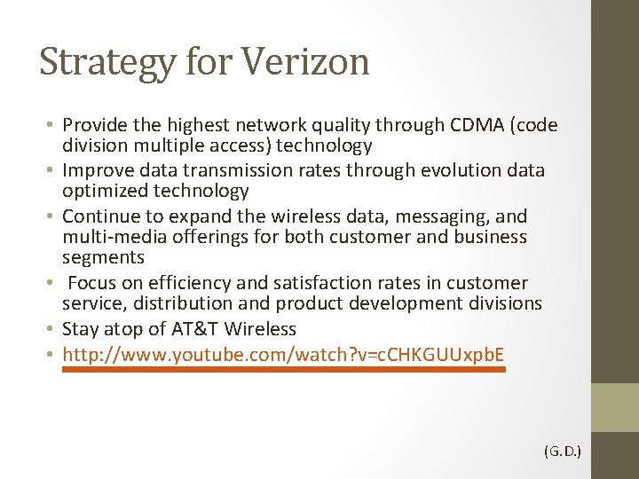 Strategy for Verizon • Provide the highest network quality through CDMA (code division multiple