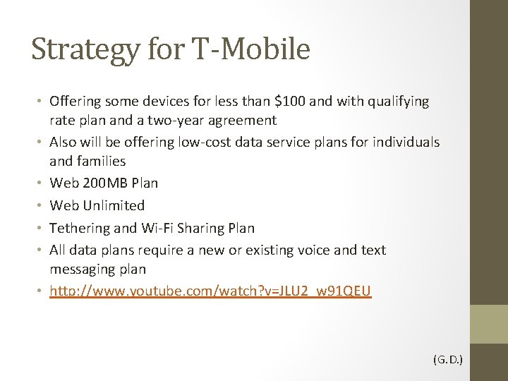 Strategy for T-Mobile • Offering some devices for less than $100 and with qualifying