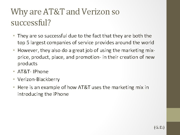 Why are AT&T and Verizon so successful? • They are so successful due to