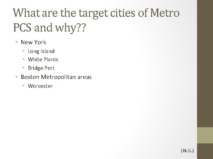 What are the target cities of Metro PCS and why? ? • New York