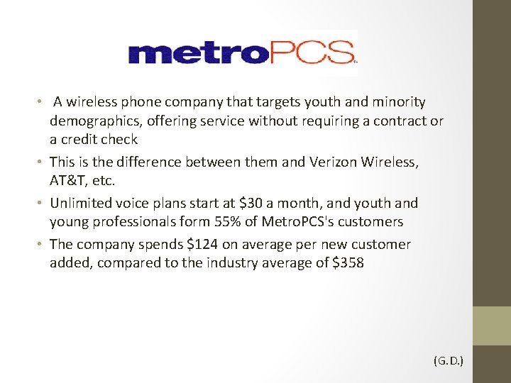  • A wireless phone company that targets youth and minority demographics, offering service