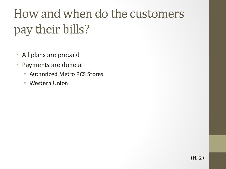 How and when do the customers pay their bills? • All plans are prepaid