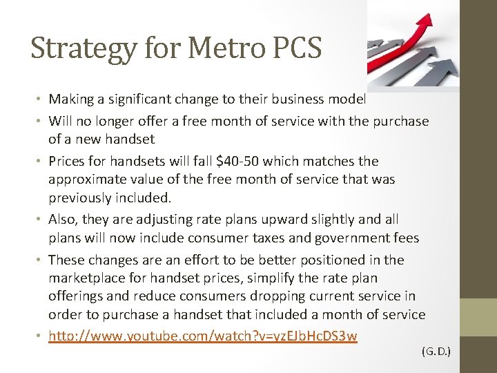 Strategy for Metro PCS • Making a significant change to their business model •