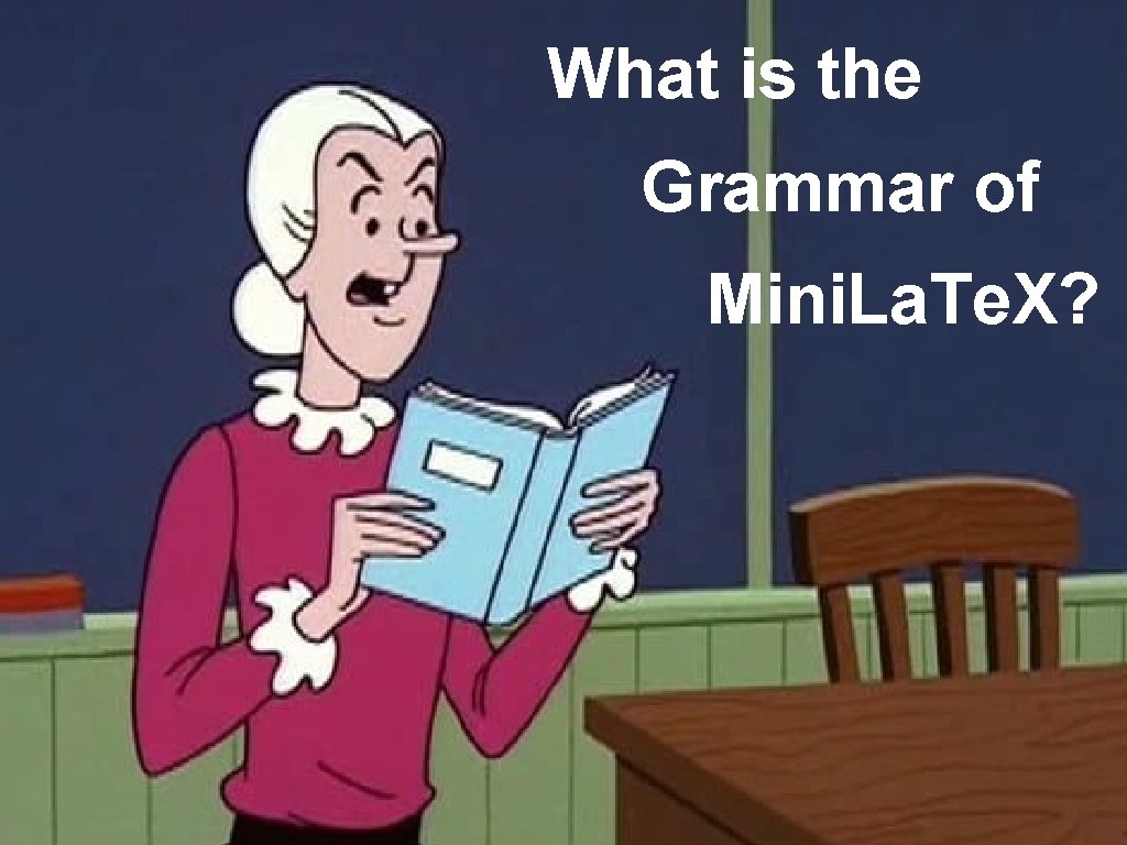 What is the Grammar of Mini. La. Te. X? 