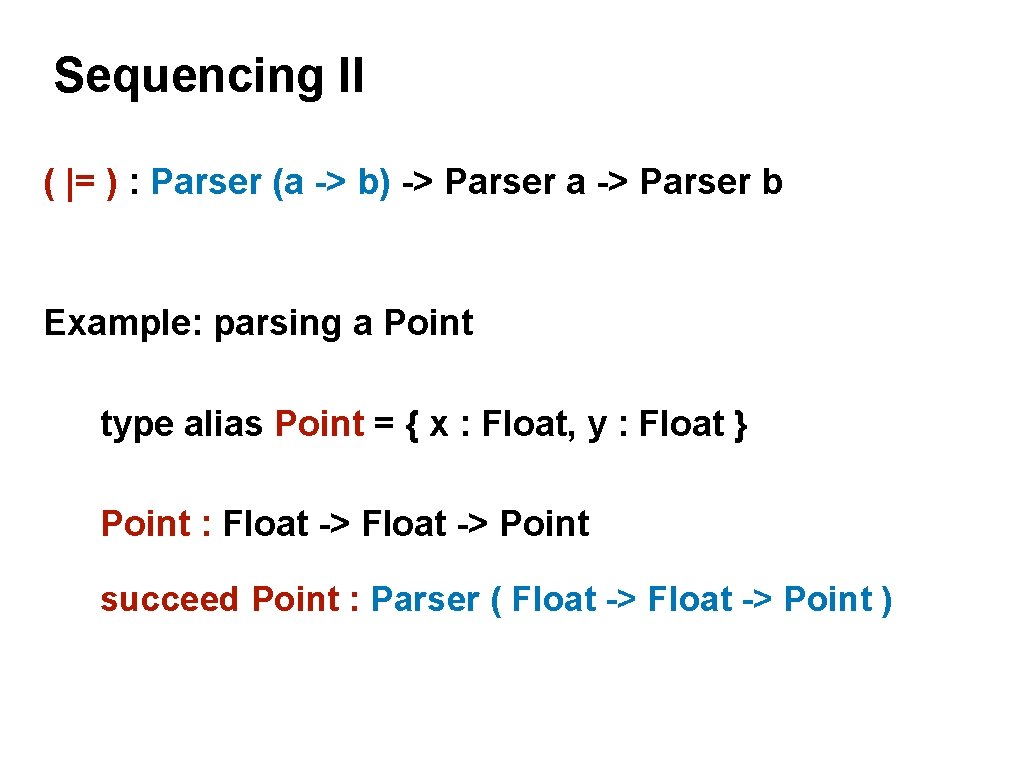 Sequencing II ( |= ) : Parser (a -> b) -> Parser a ->