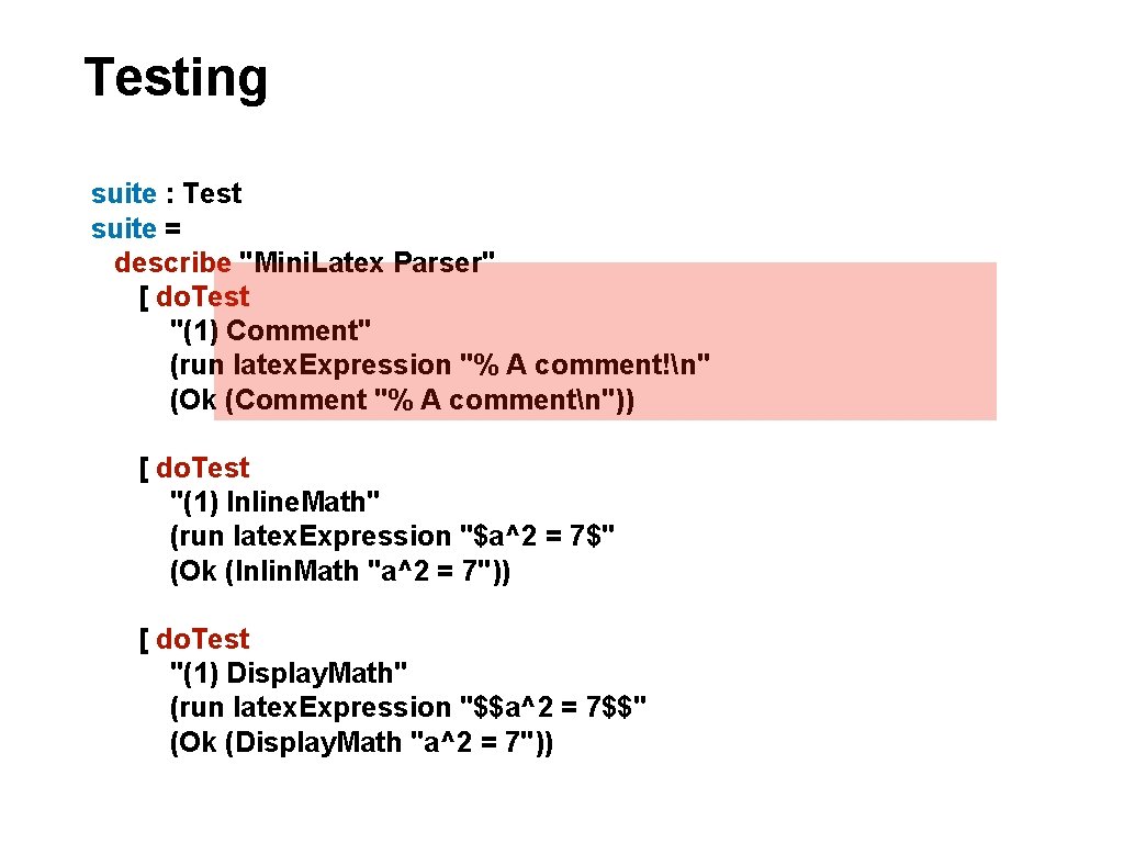 Testing suite : Test suite = describe "Mini. Latex Parser" [ do. Test "(1)