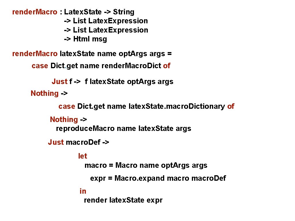 render. Macro : Latex. State -> String -> List Latex. Expression -> Html msg