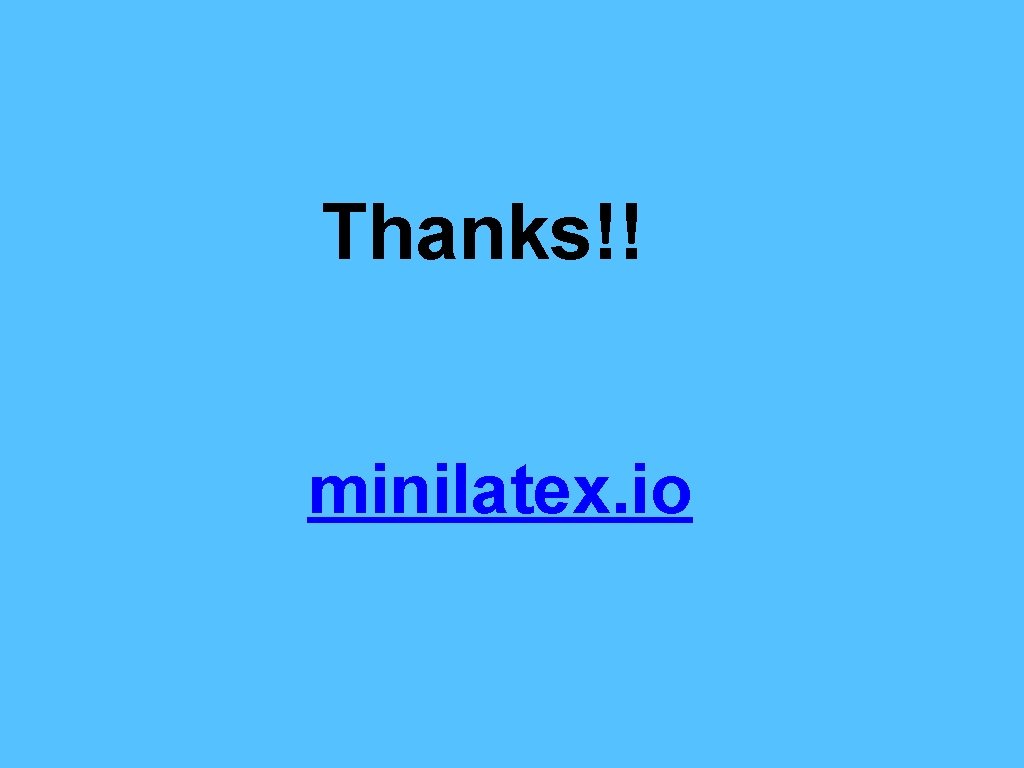 Thanks!! minilatex. io 