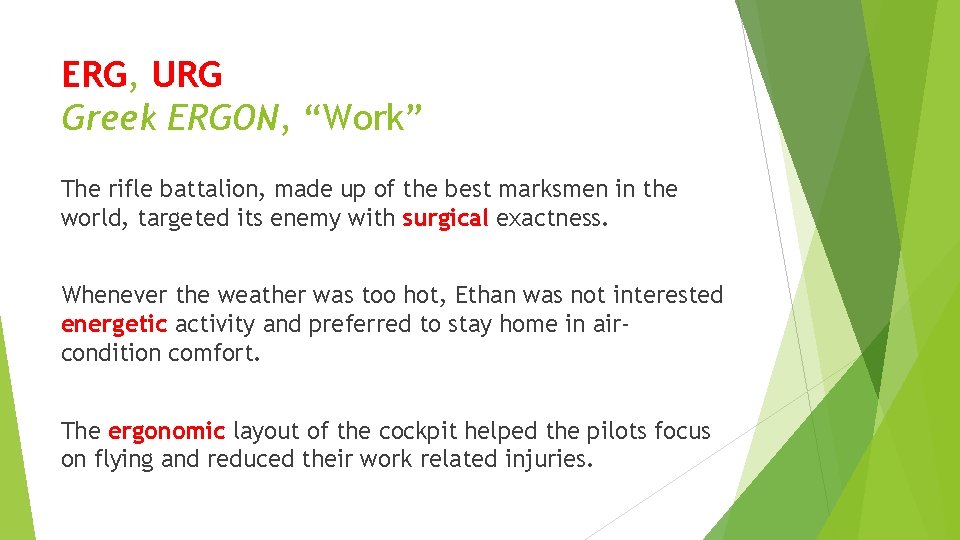 ERG, URG Greek ERGON, “Work” The rifle battalion, made up of the best marksmen