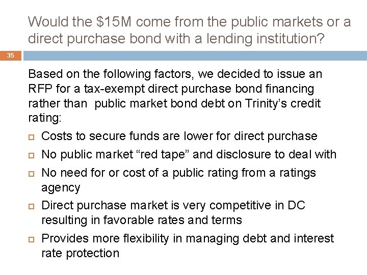 Would the $15 M come from the public markets or a direct purchase bond
