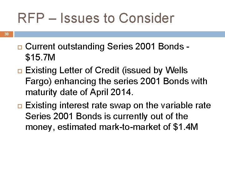 RFP – Issues to Consider 38 Current outstanding Series 2001 Bonds - $15. 7