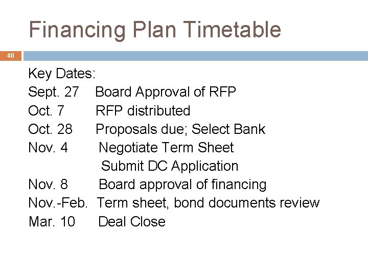 Financing Plan Timetable 40 Key Dates: Sept. 27 Board Approval of RFP Oct. 7