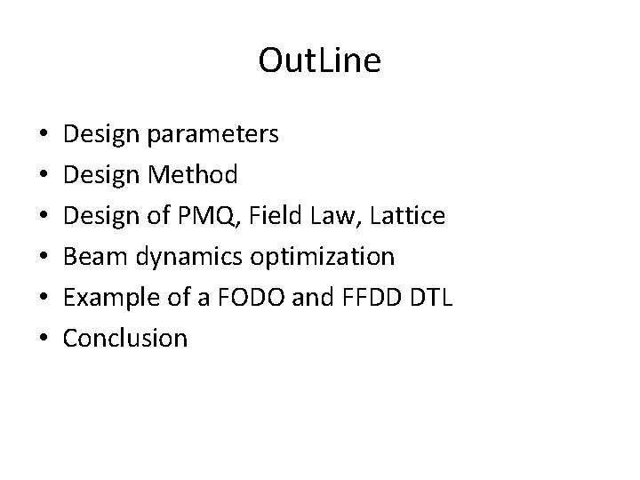 Out. Line • • • Design parameters Design Method Design of PMQ, Field Law,