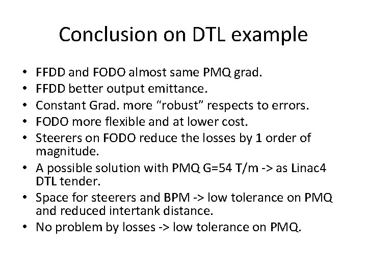 Conclusion on DTL example FFDD and FODO almost same PMQ grad. FFDD better output