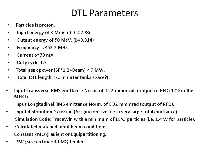 DTL Parameters • • • • Particles is proton. Input energy of 3 Me.