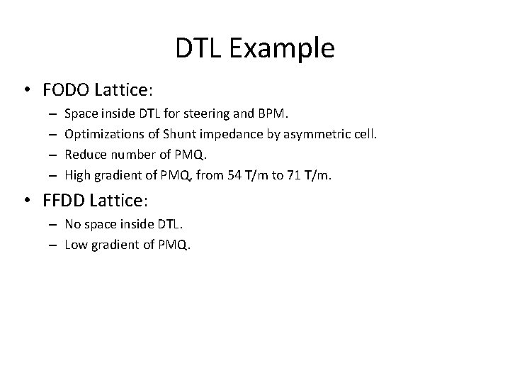 DTL Example • FODO Lattice: – – Space inside DTL for steering and BPM.