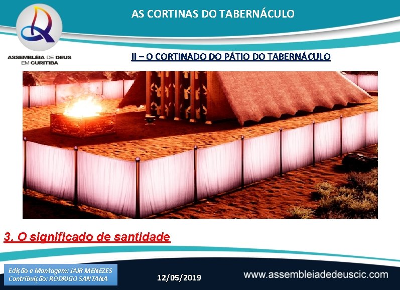 AS CORTINAS DO TABERNÁCULO II – O CORTINADO DO PÁTIO DO TABERNÁCULO 3. O