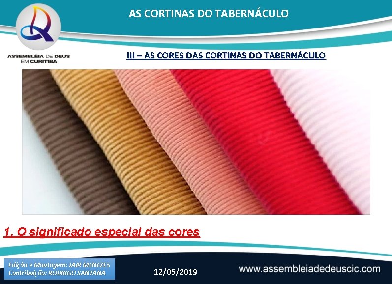 AS CORTINAS DO TABERNÁCULO III – AS CORES DAS CORTINAS DO TABERNÁCULO 1. O