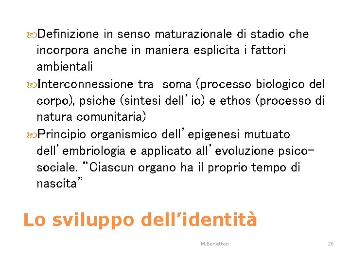  Definizione in senso maturazionale di stadio che incorpora anche in maniera esplicita i