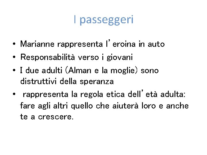 I passeggeri • Marianne rappresenta l’eroina in auto • Responsabilità verso i giovani •