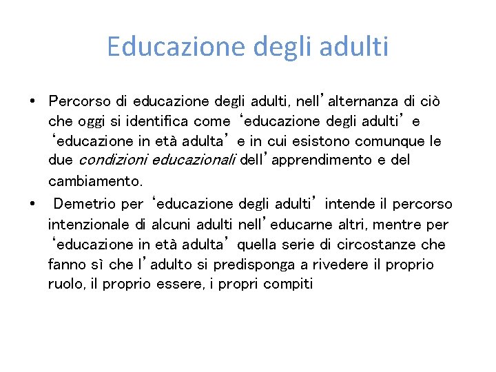 Educazione degli adulti • Percorso di educazione degli adulti, nell’alternanza di ciò che oggi