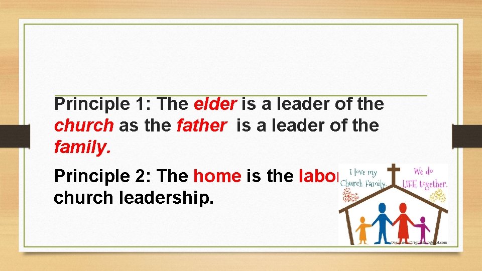 Principle 1: The elder is a leader of the church as the father is