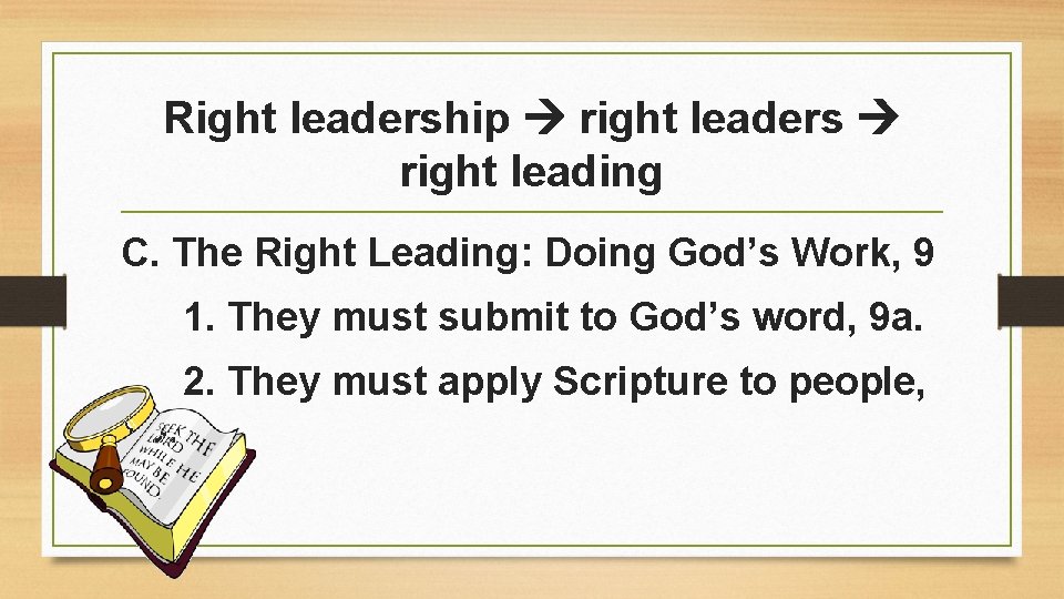 Right leadership right leaders right leading C. The Right Leading: Doing God’s Work, 9