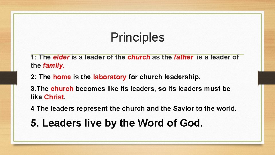 Principles 1: The elder is a leader of the church as the father is
