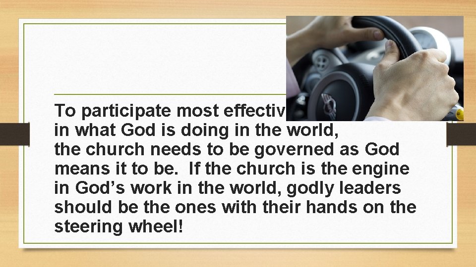 To participate most effectively in what God is doing in the world, the church