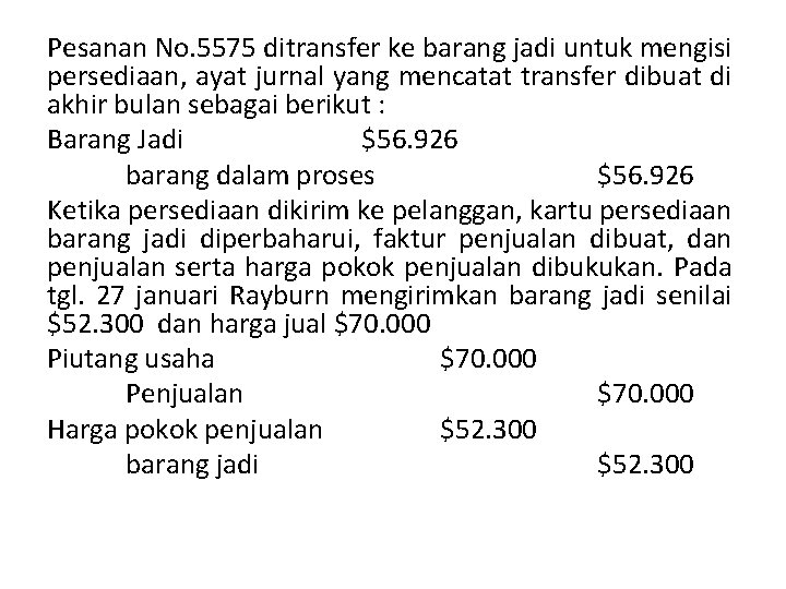 Pesanan No. 5575 ditransfer ke barang jadi untuk mengisi persediaan, ayat jurnal yang mencatat