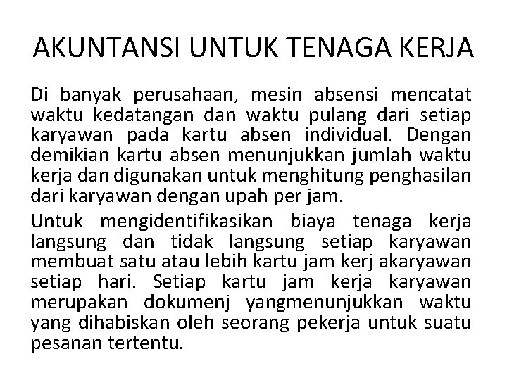 AKUNTANSI UNTUK TENAGA KERJA Di banyak perusahaan, mesin absensi mencatat waktu kedatangan dan waktu